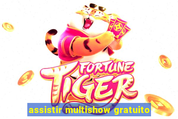 assistir multishow gratuito